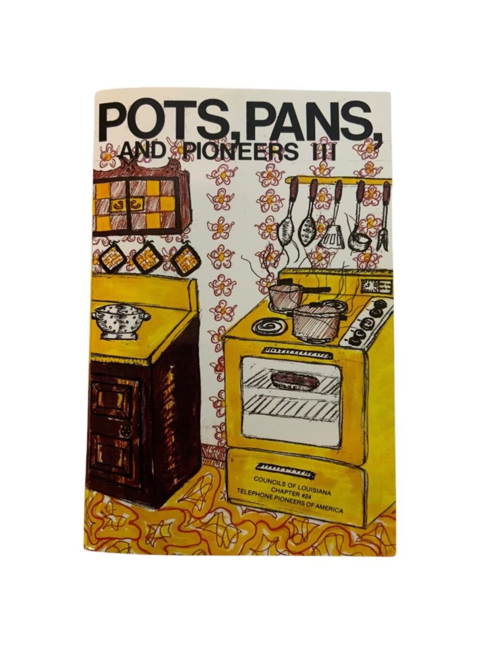 Pots Pans and Pioneers III Vintage Community Cookbook 1983 Louisiana Recipes